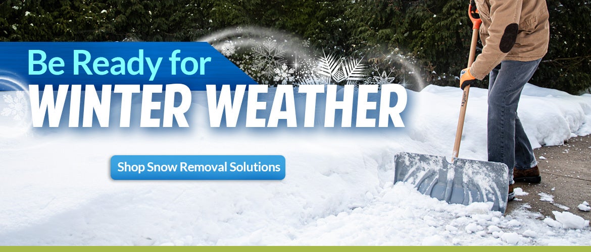 Be Ready for Winter Weather - Shop Snow Removal Solutions